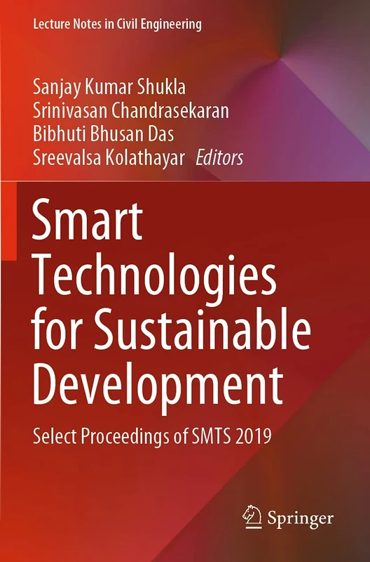 Smart Technologies for Sustainable Development: Select Proceedings of SMTS 2019: 78 (Lecture Notes in Civil Engineering, 78)