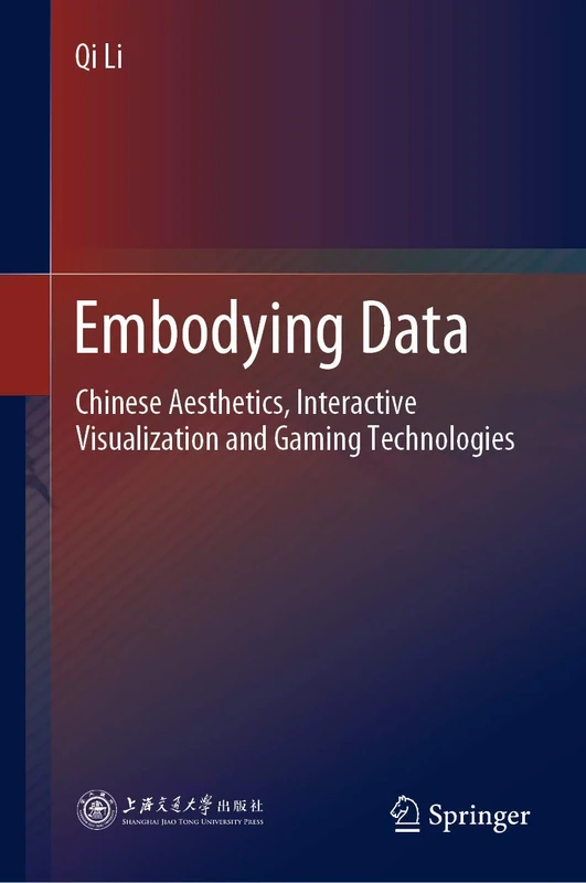 Embodying Data: Chinese Aesthetics, Interactive Visualization and Gaming Technologies