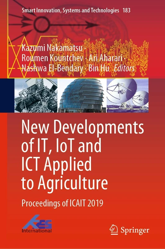 New Developments of IT, IoT and ICT Applied to Agriculture: Proceedings of ICAIT 2019: 183 (Smart Innovation, Systems and Technologies, 183)