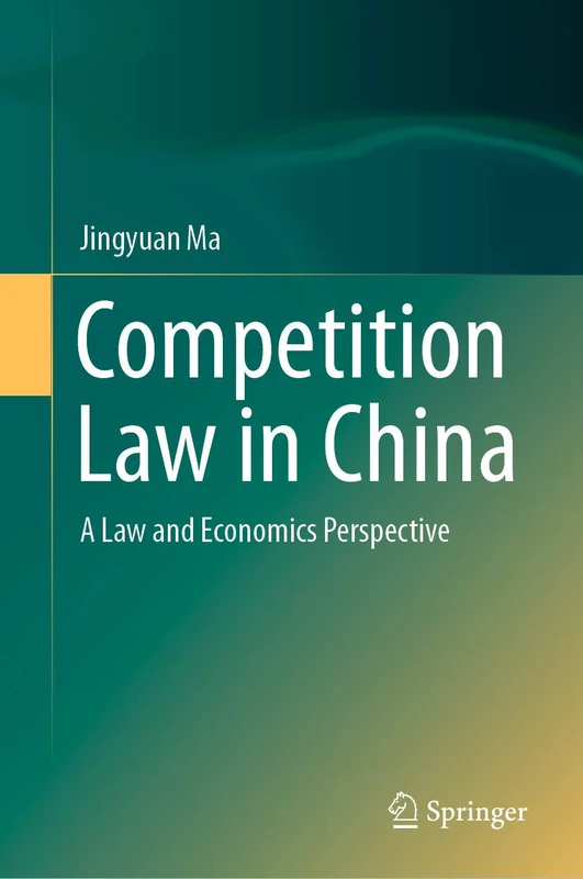 Competition Law in China: A Law and Economics Perspective