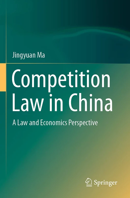 Competition Law in China: A Law and Economics Perspective