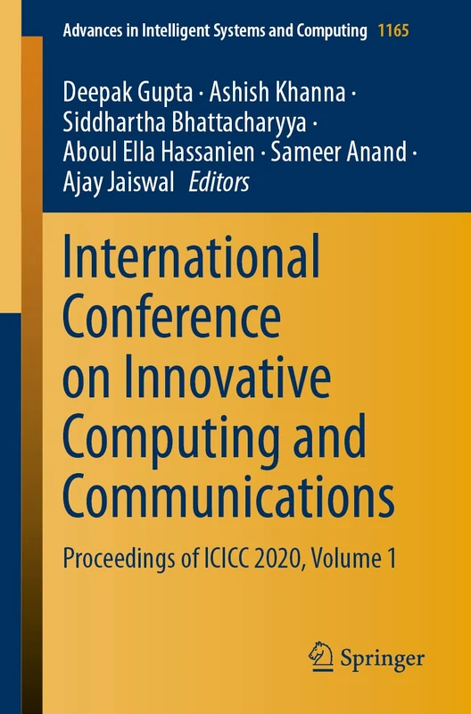 International Conference on Innovative Computing and Communications: Proceedings of ICICC 2020, Volume 1: 1165 (Advances in Intelligent Systems and Computing, 1165)
