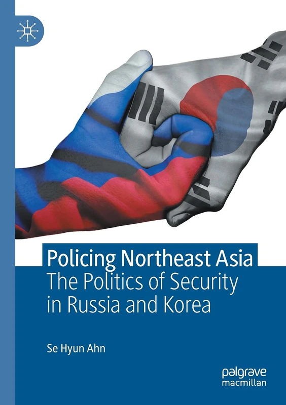 MACMILLAN Policing Northeast Asia - Russia and Korea Security