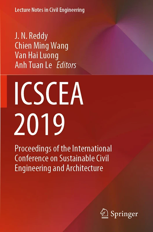 ICSCEA 2019: Proceedings of the International Conference on Sustainable Civil Engineering and Architecture: 80 (Lecture Notes in Civil Engineering, 80)