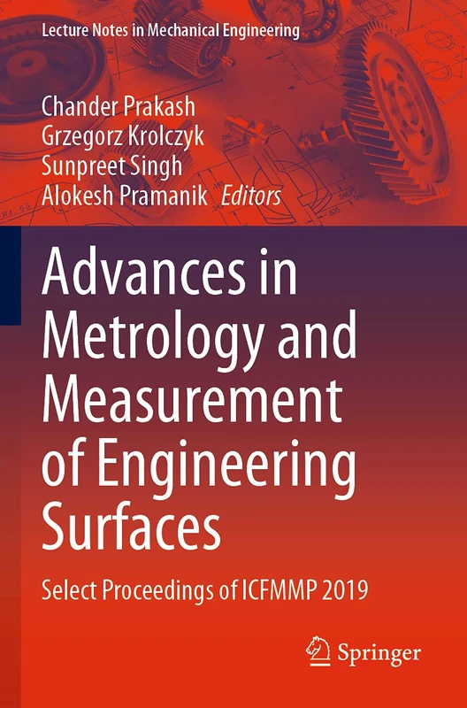 Advances in Metrology and Measurement of Engineering Surfaces: Select Proceedings of ICFMMP 2019 (Lecture Notes in Mechanical Engineering)