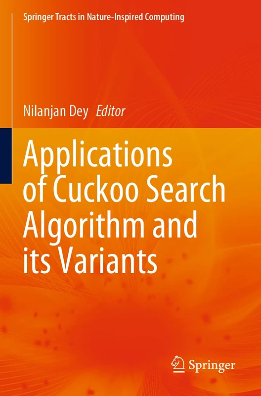 Applications of Cuckoo Search Algorithm and its Variants (Springer Tracts in Nature-Inspired Computing) - Image 1