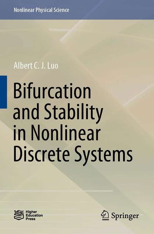 Bifurcation and Stability in Nonlinear Discrete Systems (Nonlinear Physical Science)