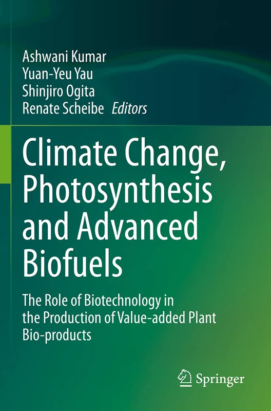 Climate Change, Photosynthesis and Advanced Biofuels: The Role of Biotechnology in the Production of Value-added Plant Bio-products