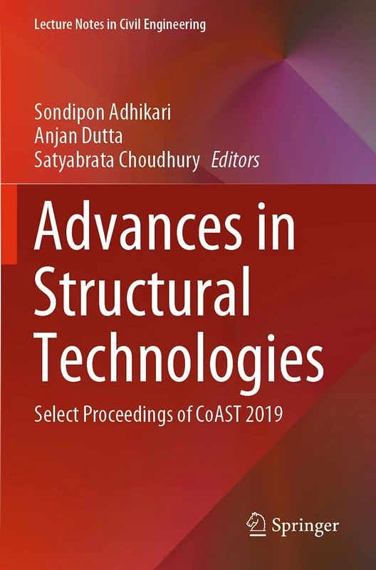 Advances in Structural Technologies: Select Proceedings of CoAST 2019: 81 (Lecture Notes in Civil Engineering, 81)