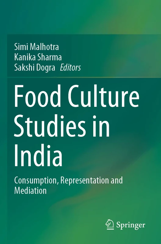 Food Culture Studies in India: Consumption, Representation and Mediation