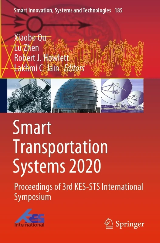 Smart Transportation Systems 2020: Proceedings of 3rd KES-STS International Symposium: 185 (Smart Innovation, Systems and Technologies, 185)
