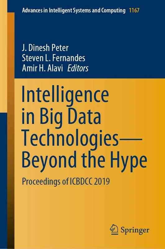 Intelligence in Big Data Technologies―Beyond the Hype: Proceedings of ICBDCC 2019: 1167 (Advances in Intelligent Systems and Computing, 1167)