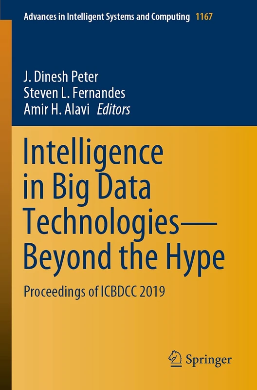 Intelligence in Big Data Technologies―Beyond the Hype: Proceedings of ICBDCC 2019: 1167 (Advances in Intelligent Systems and Computing, 1167)