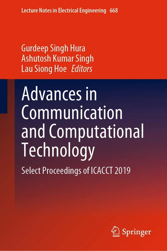Advances in Communication and Computational Technology: Select Proceedings of ICACCT 2019: 668 (Lecture Notes in Electrical Engineering, 668)