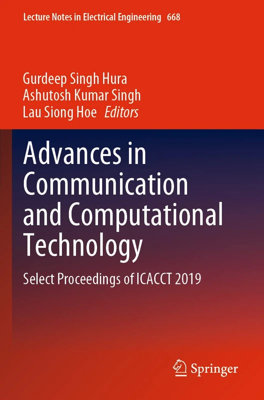 Advances in Communication and Computational Technology: Select Proceedings of ICACCT 2019: 668 (Lecture Notes in Electrical Engineering, 668)