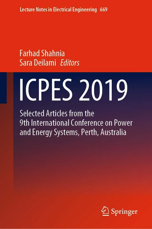 ICPES 2019: Selected articles from the 9th International Conference on Power and Energy Systems, Perth, Australia: 669 (Lecture Notes in Electrical Engineering, 669)