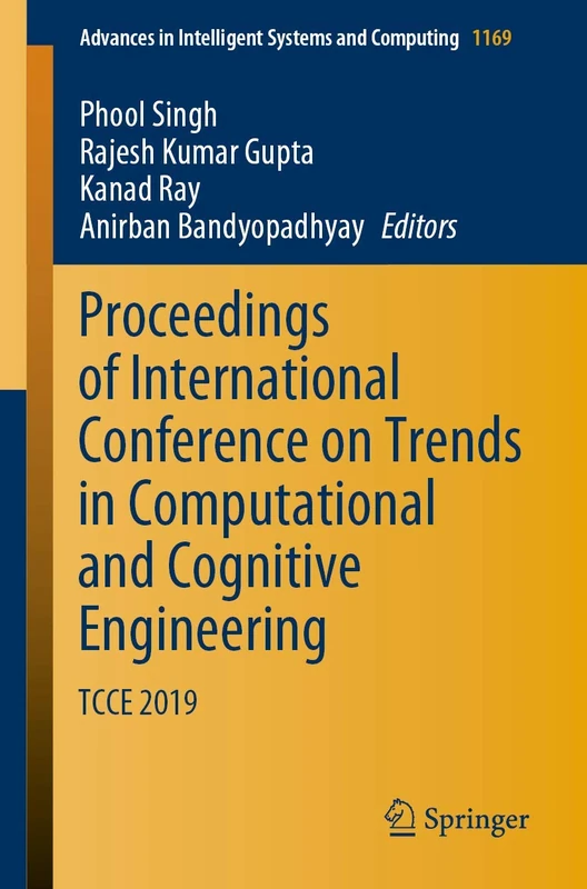 Proceedings of International Conference on Trends in Computational and Cognitive Engineering: TCCE 2019: 1169 (Advances in Intelligent Systems and Computing, 1169)