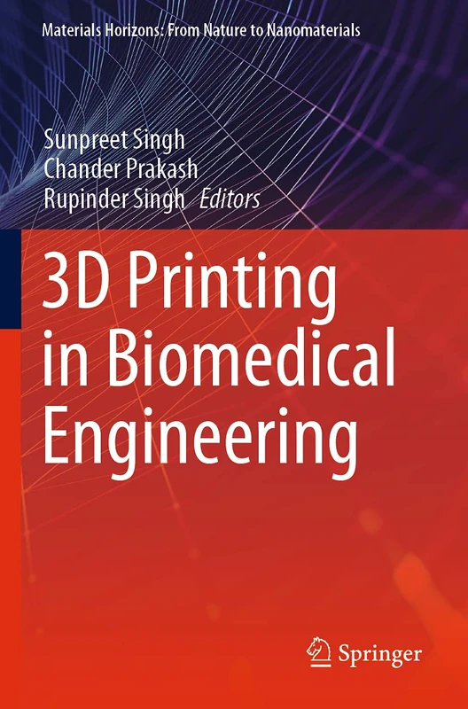 3D Printing in Biomedical Engineering (Materials Horizons: From Nature to Nanomaterials)