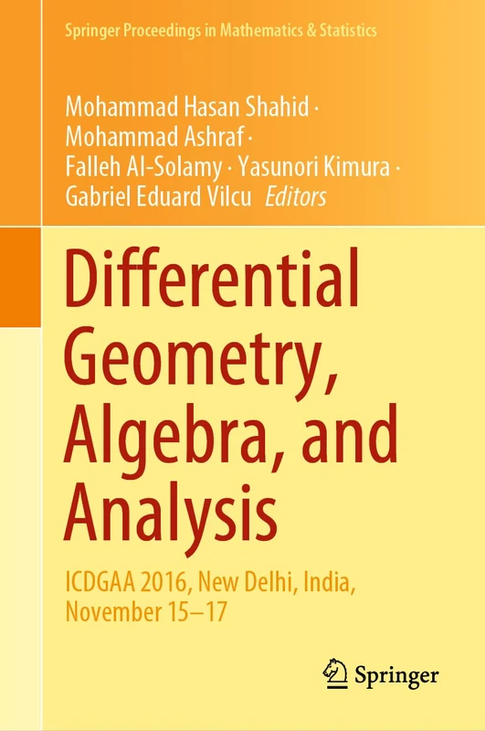 Differential Geometry, Algebra, and Analysis: ICDGAA 2016, New Delhi, India, November 15–17: 327 (Springer Proceedings in Mathematics & Statistics, 327)