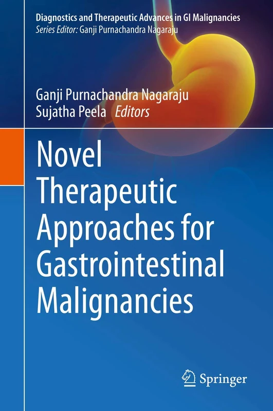 Novel therapeutic approaches for gastrointestinal malignancies (Diagnostics and Therapeutic Advances in GI Malignancies)