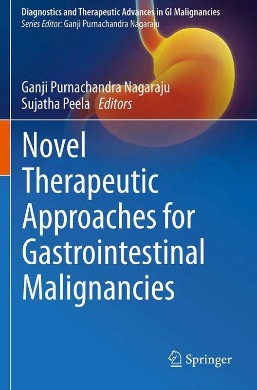 Novel therapeutic approaches for gastrointestinal malignancies (Diagnostics and Therapeutic Advances in GI Malignancies)