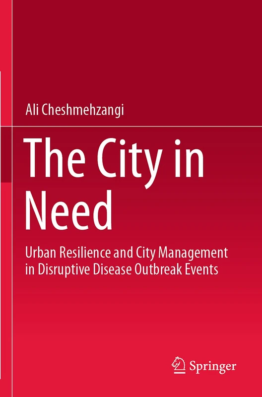 The City in Need: Urban Resilience and City Management in Disruptive Disease Outbreak Events