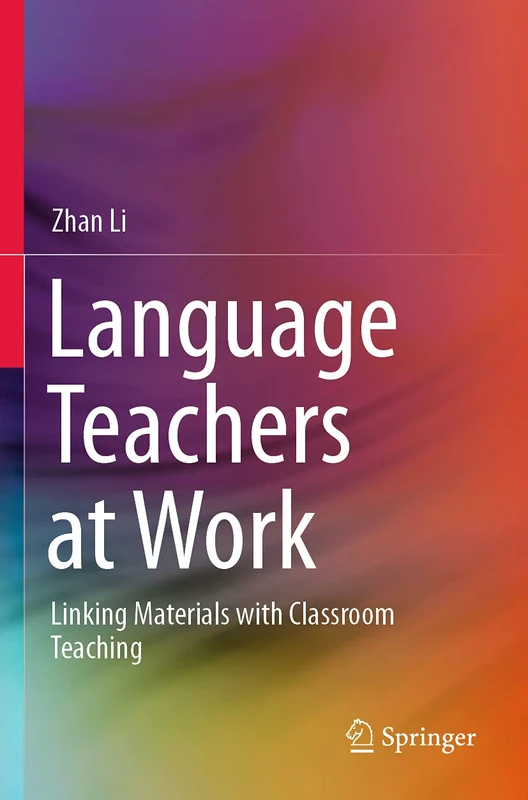 Language Teachers at Work: Linking Materials with Classroom Teaching