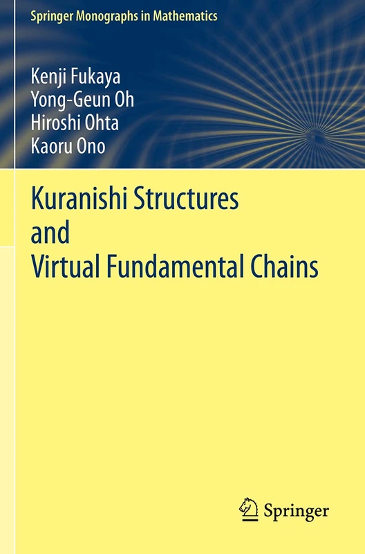 Kuranishi Structures and Virtual Fundamental Chains (Springer Monographs in Mathematics)