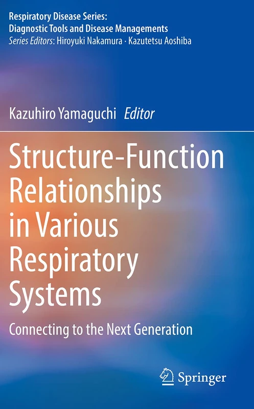 Structure-Function Relationships in Various Respiratory Systems: Connecting to the Next Generation (Respiratory Disease Series: Diagnostic Tools and Disease Managements)