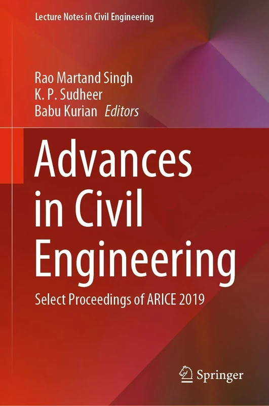 Advances in Civil Engineering: Select Proceedings of ARICE 2019: 83 (Lecture Notes in Civil Engineering, 83)