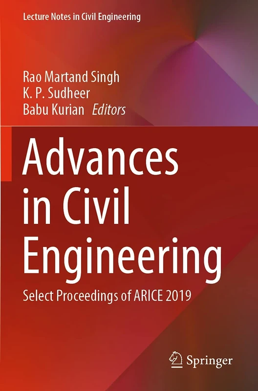 Advances in Civil Engineering: Select Proceedings of ARICE 2019: 83 (Lecture Notes in Civil Engineering, 83)