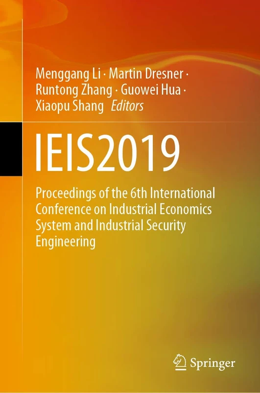 IEIS2019: Proceedings of the 6th International Conference on Industrial Economics System and Industrial Security Engineering