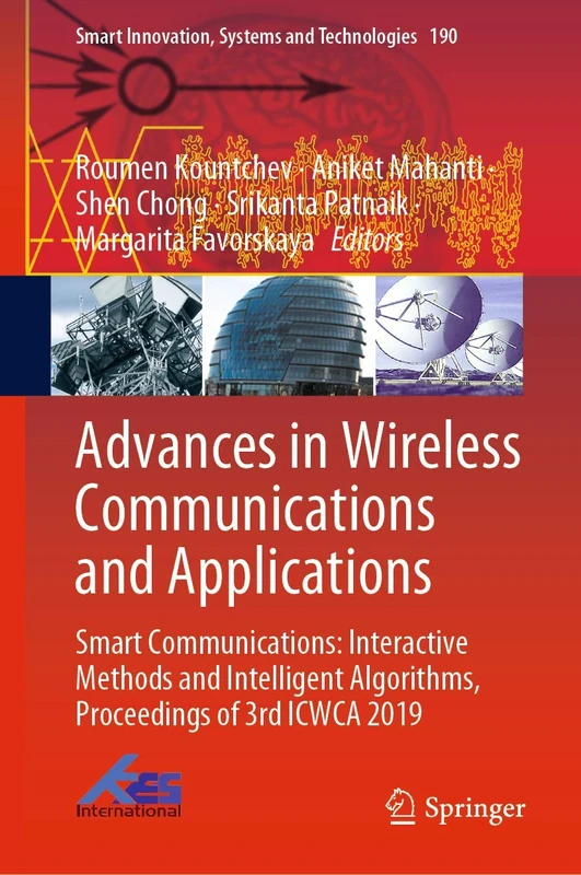 Advances in Wireless Communications and Applications: Smart Communications: Interactive Methods and Intelligent Algorithms, Proceedings of 3rd ICWCA ... Innovation, Systems and Technologies, 190)