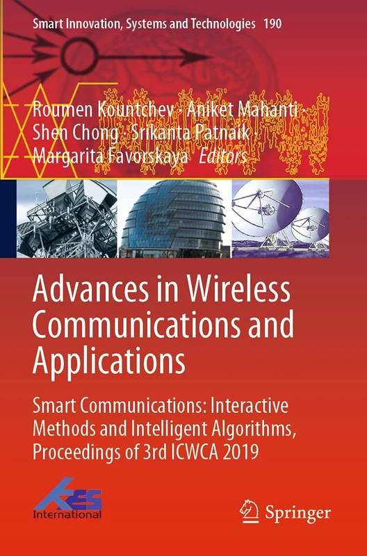 Advances in Wireless Communications and Applications: Smart Communications: Interactive Methods and Intelligent Algorithms, Proceedings of 3rd ICWCA ... Innovation, Systems and Technologies, 190)
