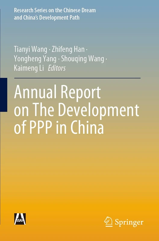 Annual Report on The Development of PPP in China (Research Series on the Chinese Dream and China’s Development Path)