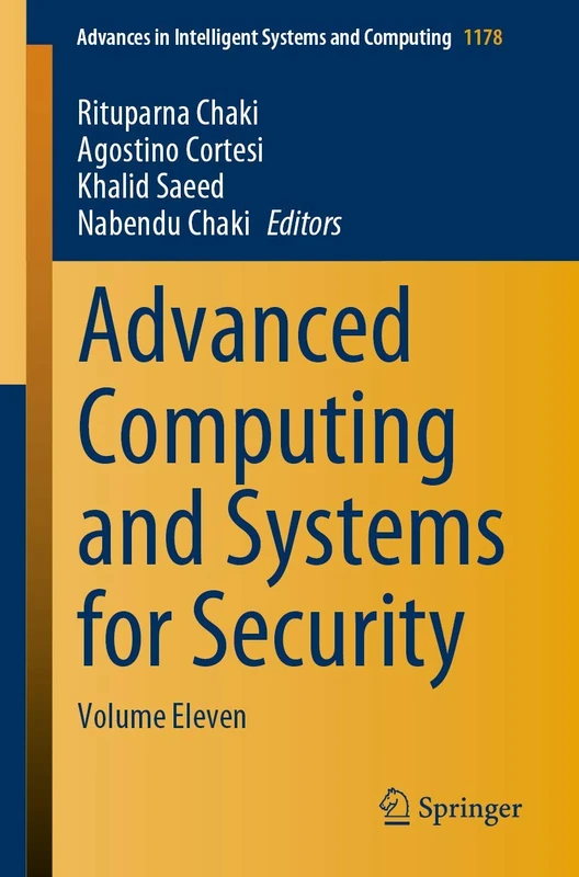 Advanced Computing and Systems for Security: Volume Eleven: 1178 (Advances in Intelligent Systems and Computing, 1178)