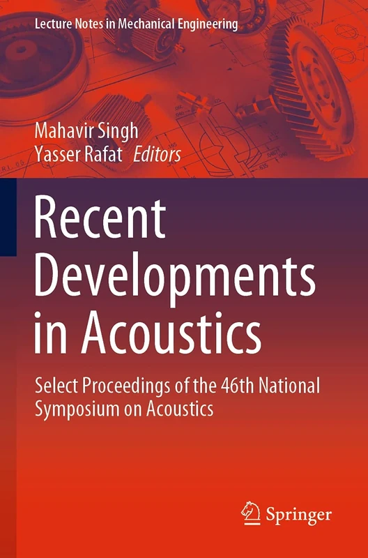 Recent Developments in Acoustics: Select Proceedings of the 46th National Symposium on Acoustics (Lecture Notes in Mechanical Engineering)