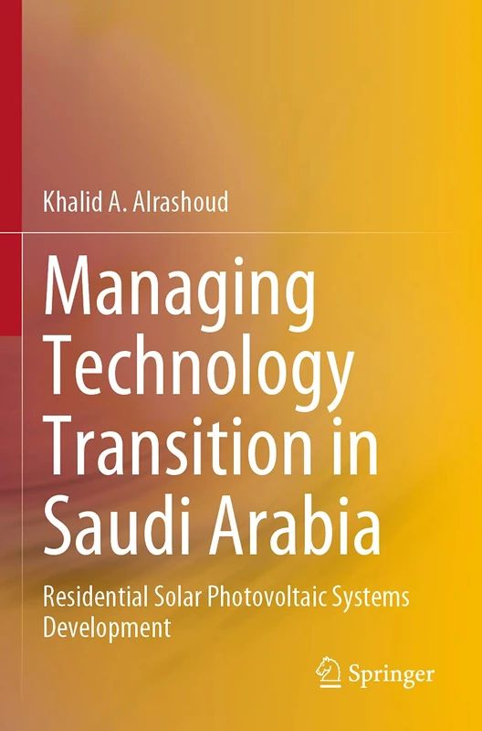 Managing Technology Transition in Saudi Arabia: Residential Solar Photovoltaic Systems Development