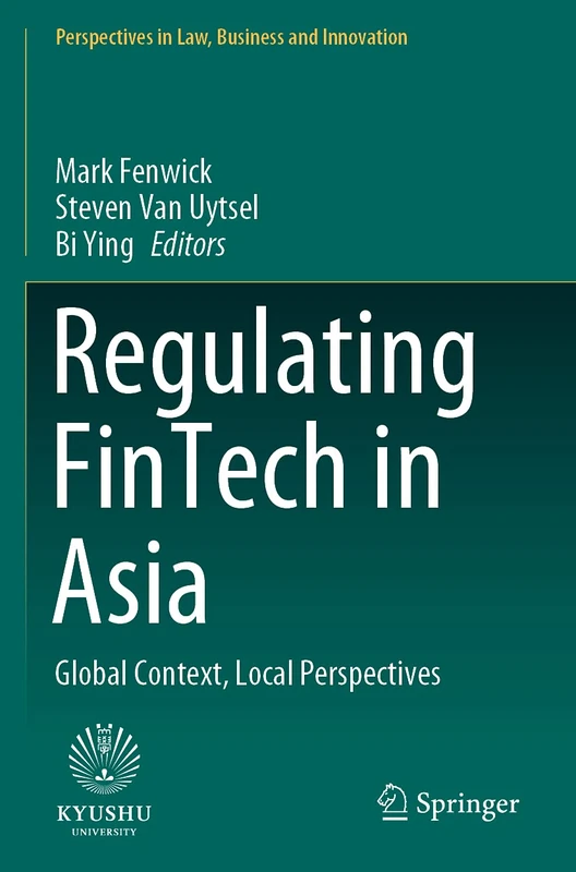 Springer - Regulating FinTech in Asia: Global and Local Contexts