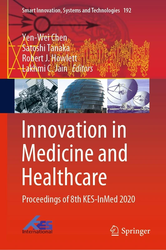 Innovation in Medicine and Healthcare: Proceedings of 8th KES-InMed 2020: 192 (Smart Innovation, Systems and Technologies, 192)