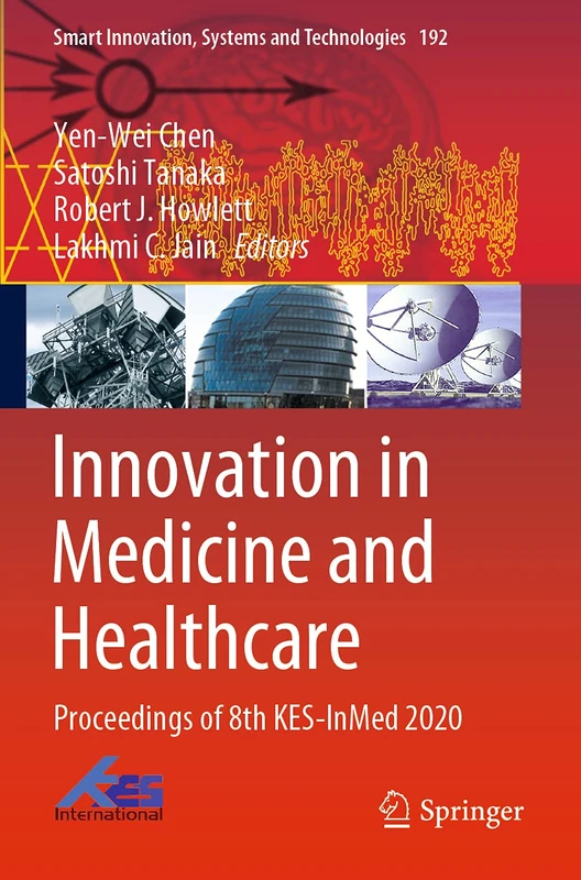 Innovation in Medicine and Healthcare: Proceedings of 8th KES-InMed 2020: 192 (Smart Innovation, Systems and Technologies, 192)