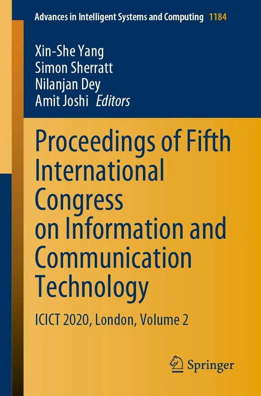 Proceedings of Fifth International Congress on Information and Communication Technology: ICICT 2020, London, Volume 2: 1184 (Advances in Intelligent Systems and Computing, 1184)