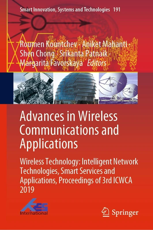 Advances in Wireless Communications and Applications: Wireless Technology: Intelligent Network Technologies, Smart Services and Applications, ... Innovation, Systems and Technologies, 191)