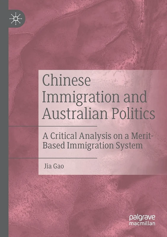 Chinese Immigration and Australian Politics: A Critical Analysis on a Merit-Based Immigration System