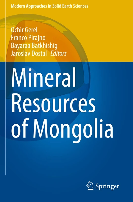 Mineral Resources of Mongolia: 19 (Modern Approaches in Solid Earth Sciences, 19)