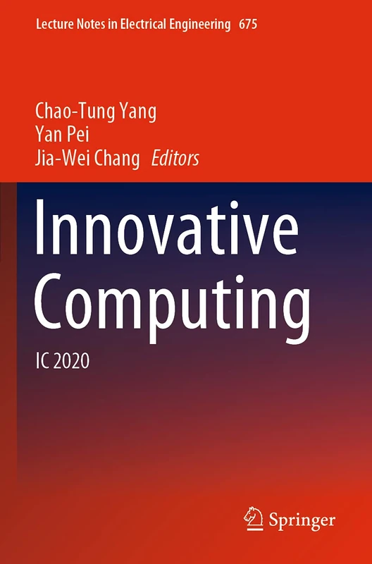 Innovative Computing: IC 2020: 675 (Lecture Notes in Electrical Engineering, 675)