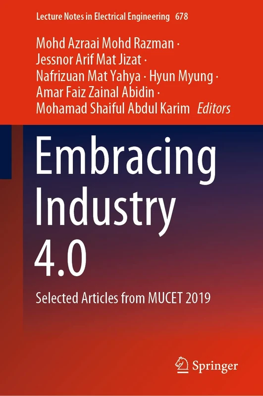 Embracing Industry 4.0: Selected Articles from MUCET 2019: 678 (Lecture Notes in Electrical Engineering, 678)