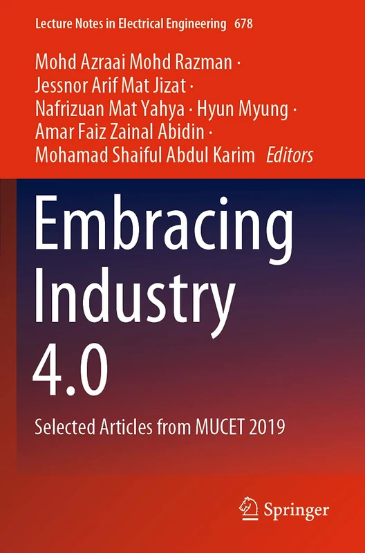 Embracing Industry 4.0: Selected Articles from MUCET 2019: 678 (Lecture Notes in Electrical Engineering, 678)