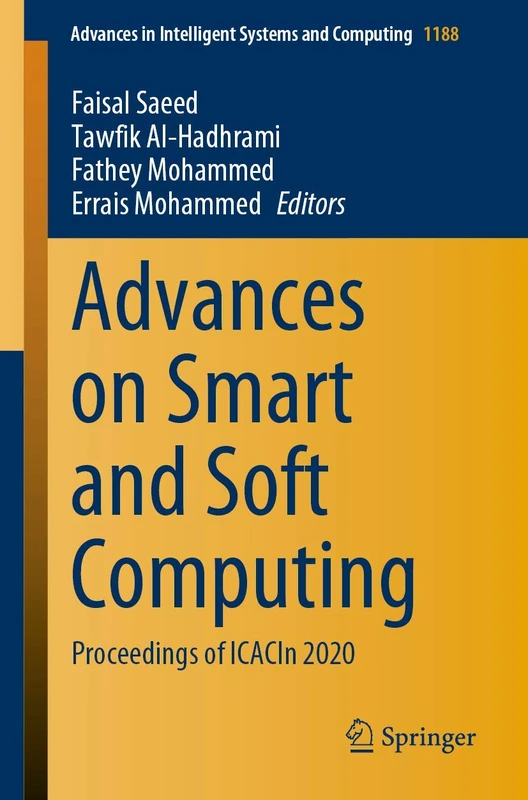 Advances on Smart and Soft Computing: Proceedings of ICACIn 2020: 1188 (Advances in Intelligent Systems and Computing, 1188)