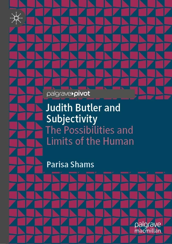 Judith Butler and Subjectivity: The Possibilities and Limits of the Human